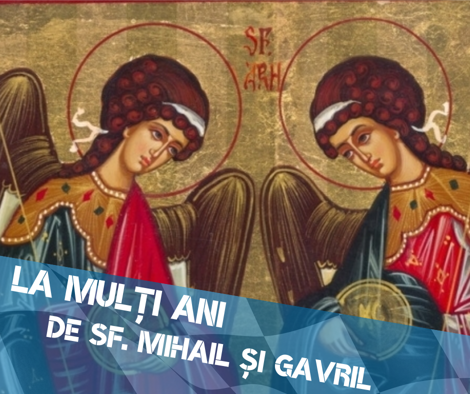 La mulți ani de Sfinții Mihail și Gavril
