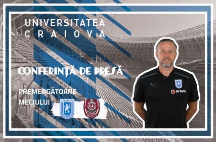 Conferință de presă premergătoare meciului Universitatea Craiova - CFR Cluj