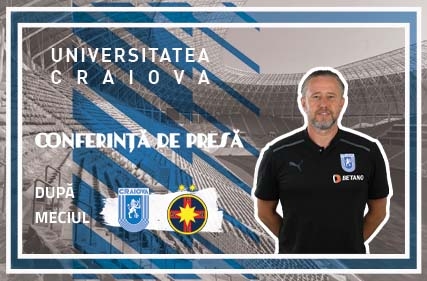 Conferința de presă de la finalul meciului Universitatea Craiova - FCSB