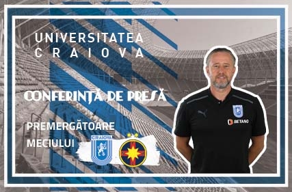 Conferință de Presă Pentru Meciul Universitatea Craiova - FCSB