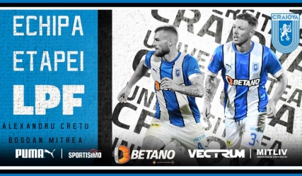 Mitrea și Crețu fac parte din echipa ideală a etapei