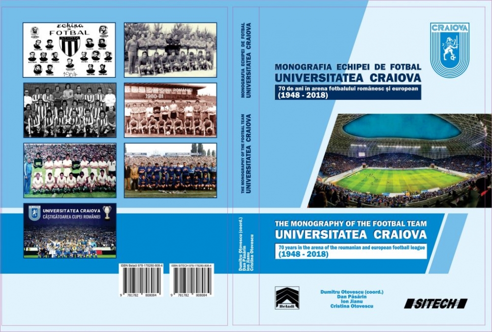 A fost lansat volumul „Monografia echipei de fotbal UNIVERSITATEA CRAIOVA / 70 de ani în arena fotbalului românesc și european (1948-2018)”