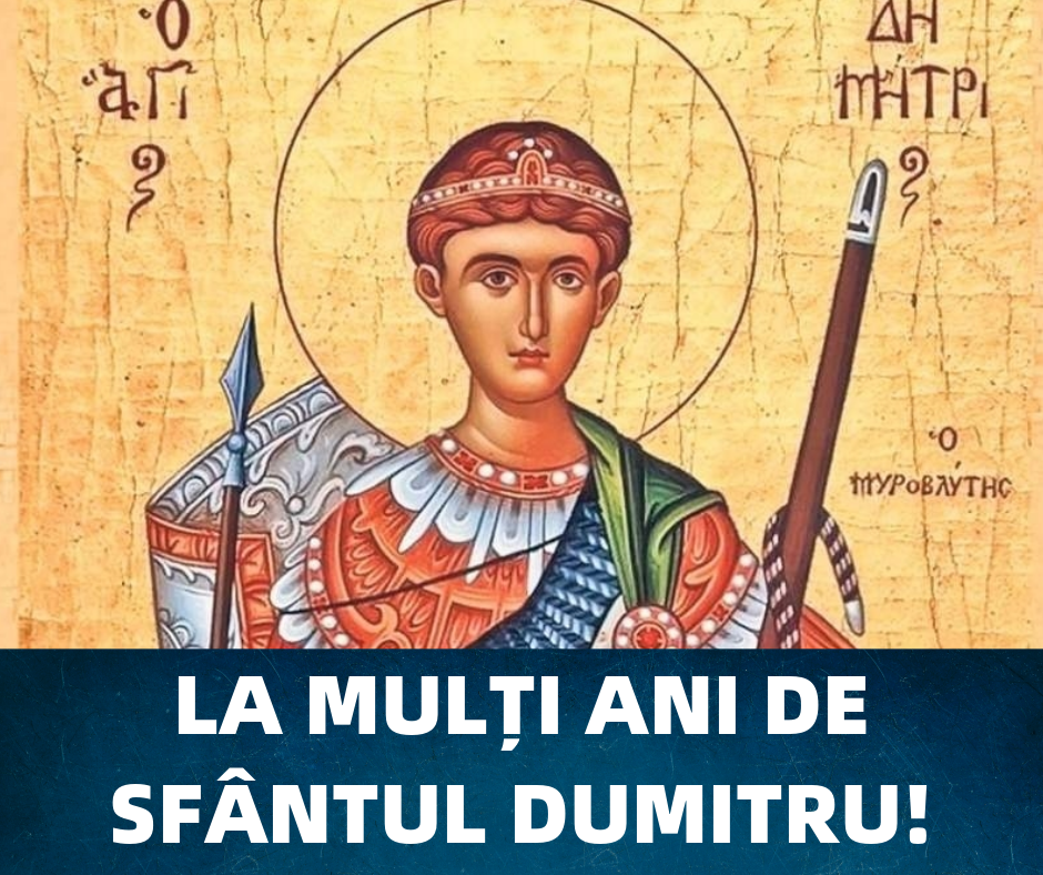 La mulți ani de Sfântul Dumitru!