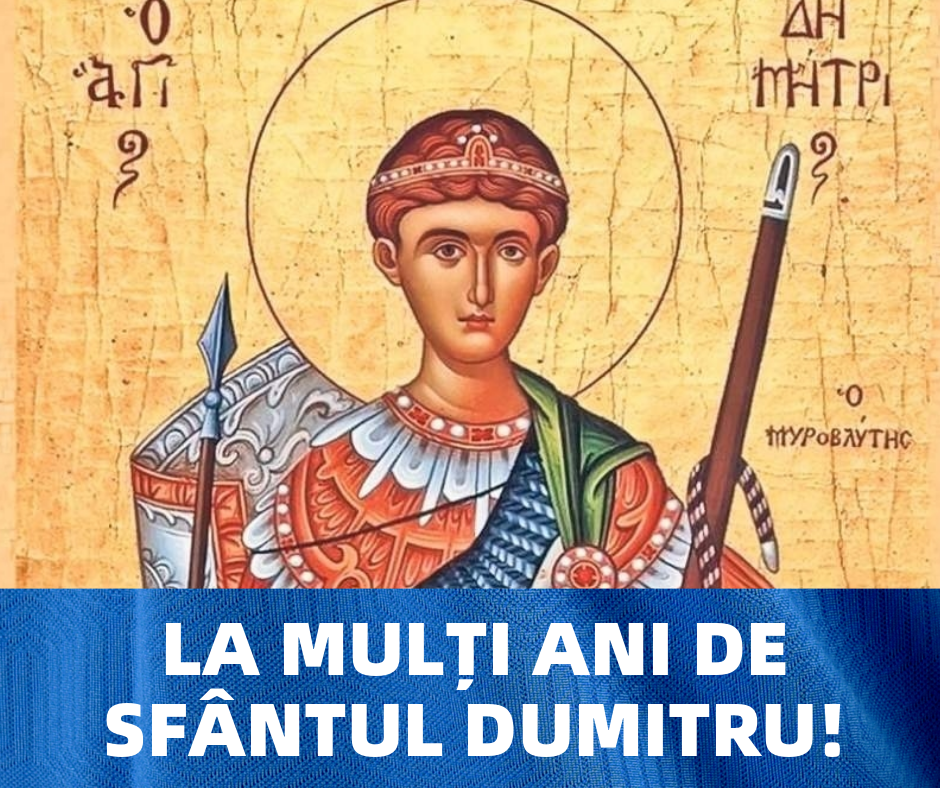 La mulți ani de Sfântul Dumitru!